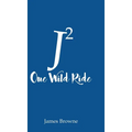 J2 One Wild Ride