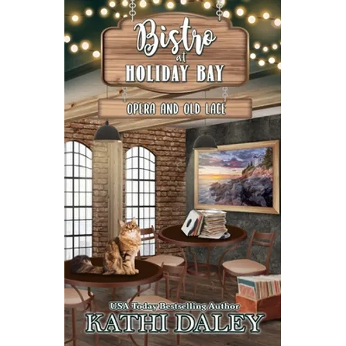 Bistro at Holiday Bay: Opera and Old Lace