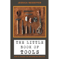 The Little Book of Tools: How to Change the Patterns We Practice