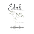 Echoed: if I write loud enough, will you hear me?
