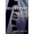 Self-Mastery: Making the Most of What You've Got