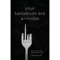 Your Tastebuds Are A**holes: How I Trained Mine and Healed Crohn's