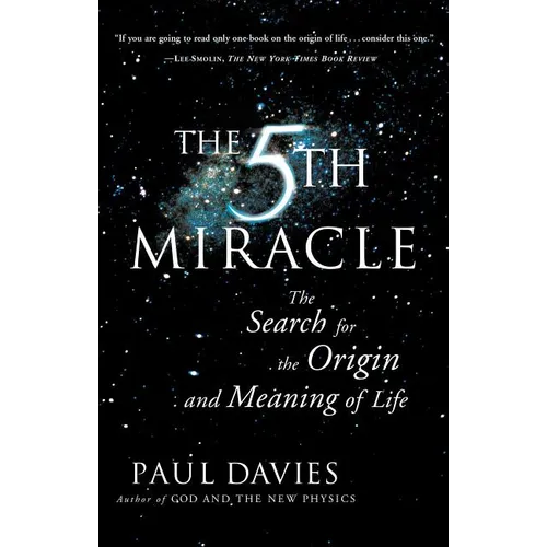 The Fifth Miracle: The Search for the Origin and Meaning of Life