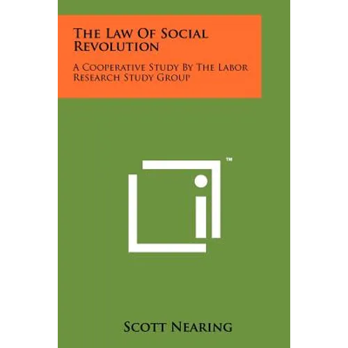 The Law Of Social Revolution: A Cooperative Study By The Labor Research Study Group