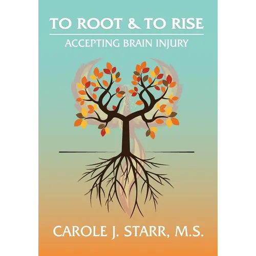 To Root & To Rise: Accepting Brain Injury