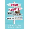 Pack Lightly: Making Sense of the Second Half of Your Life