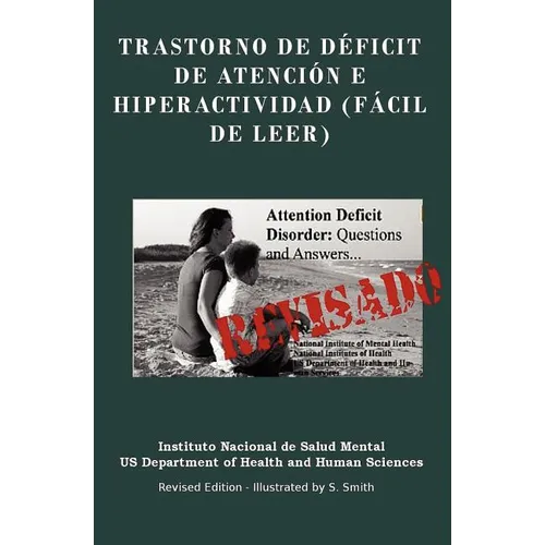 Trastorno De Déficit De Atención E Hiperactividad (FÁCIL DE LEER): Trastorno De Déficit De Atención E Hiperactividad (FÁCIL DE LEER) REVISADO - EDITED