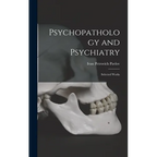Psychopathology and Psychiatry: Selected Works - Hardcover