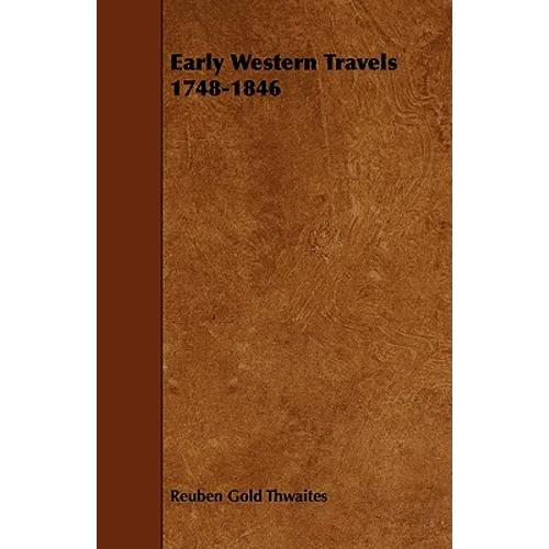 Early Western Travels 1748-1846