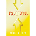 It's Up To You: Learn Ten Powerful Leadership Practices