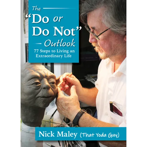 Do or Do Not Outlook: 77 Steps to Living an Extraordinary Life