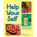 Help Your Self: The New Rules for Wellness