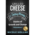 Grilled Cheese & Tasting Menus: Stories of Growth and Change