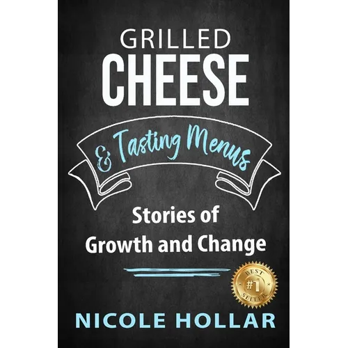 Grilled Cheese & Tasting Menus: Stories of Growth and Change