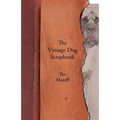 The Vintage Dog Scrapbook - The Mastiff