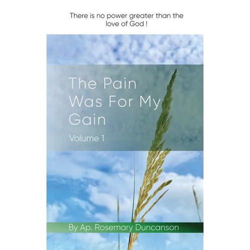 The Pain Was For My Gain