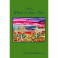 Here, Which Is Also a Place