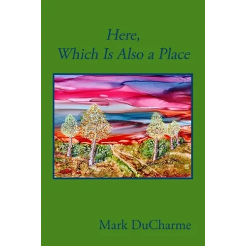 Here, Which Is Also a Place