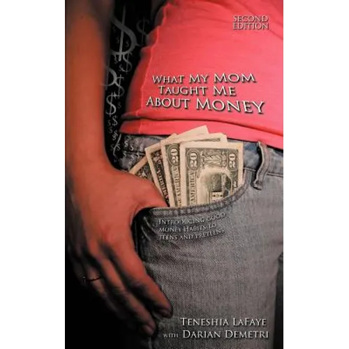 What My Mom Taught Me About Money: Introducing Good Money Habits to Teens and Preteens