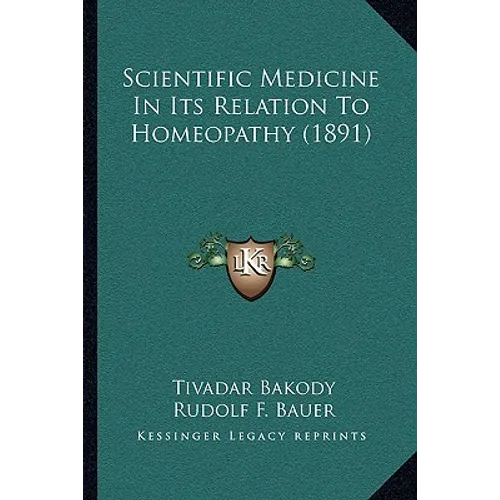 Scientific Medicine In Its Relation To Homeopathy (1891)