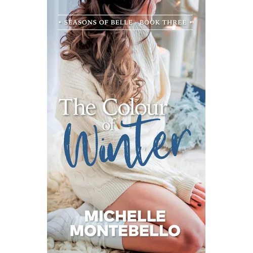 The Colour of Winter: Seasons of Belle: Book 3