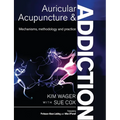 Auricular Acupuncture and Addiction: Mechanisms, Methodology and Practice