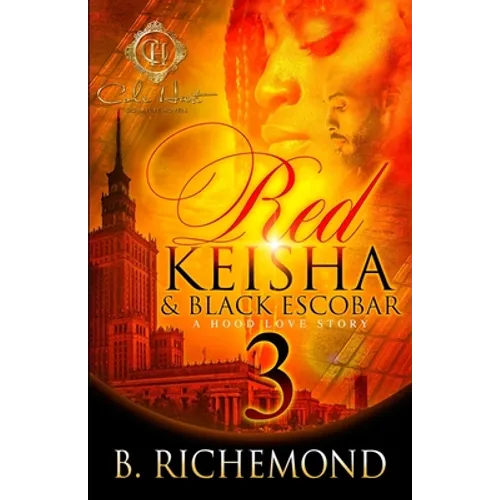 Red Keisha & Black Escobar 3: A Hood Love Story: The Finale