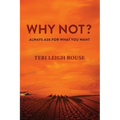 Why Not?: Always Ask for What You Want