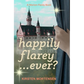 Happily Flarey...Ever?: A Marion Flarey Book