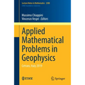 Applied Mathematical Problems in Geophysics: Cetraro, Italy 2019