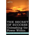 The Secret of Success: Unleashing the Power Within