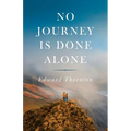 No Journey Is Done Alone