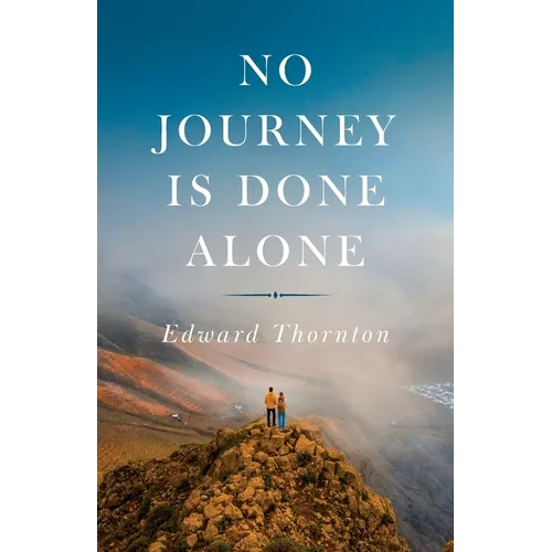 No Journey Is Done Alone