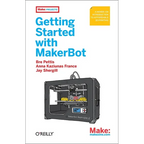 Getting Started with Makerbot: A Hands-On Introduction to Affordable 3D Printing - Paperback