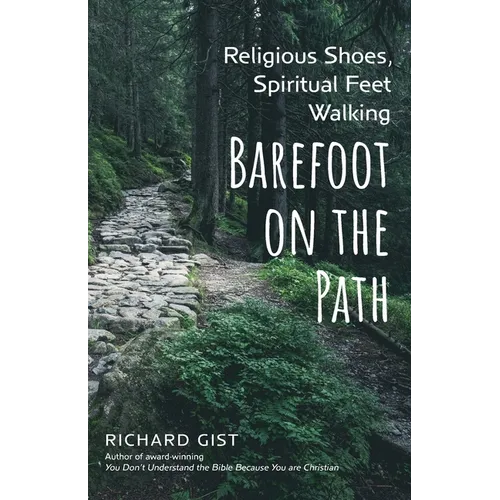 Religious Shoes, Spiritual Feet: Walking Barefoot on the Path