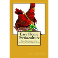Easy Home Permaculture - No money, No Muscle, No Worries
