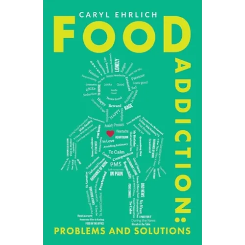 Food Addiction: Problems and Solutions: A Behavioral Approach to Weight Loss