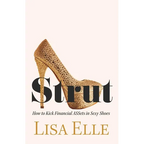 Strut: How to Kick Financial ASSets in Sexy Shoes - Paperback