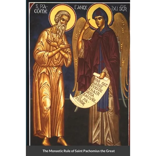 The Monastic Rule of Saint Pachomius the Great
