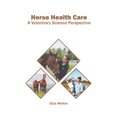 Horse Health Care: A Veterinary Science Perspective