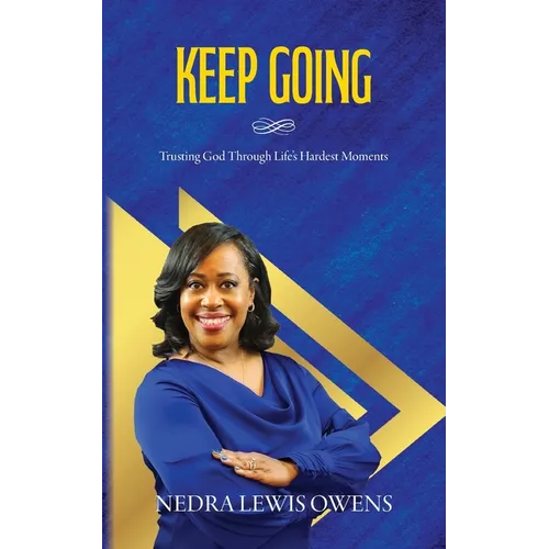 Keep Going: Trusting God Through Life's Hardest Moments