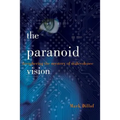 The Paranoid Vision: Deciphering the Mystery of Malevolence