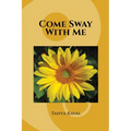 Come Sway with me