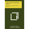 The Diary Of General Grow: As Exposed By Major Richard Squires