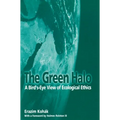The Green Halo: A Bird's-Eye View of Ecological Ethics
