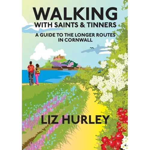 Walking with Saints and Tinners. Walking the Saints Way and other routes.