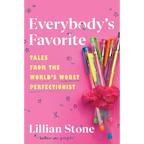 Everybody's Favorite: Tales from the World's Worst Perfectionist - Hardcover