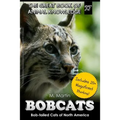 Bobcats: Bob-tailed Cats of North America