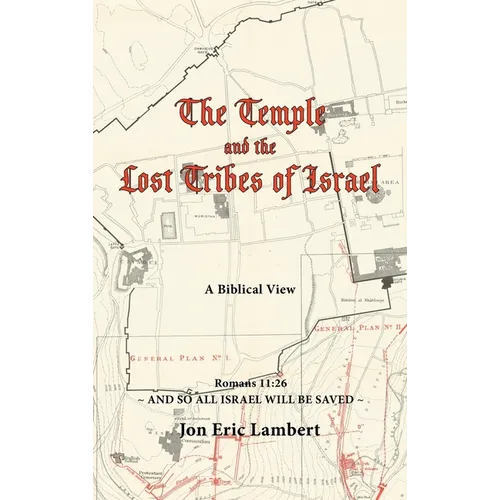 The Temple and the Lost Tribes of Israel: A Biblical View