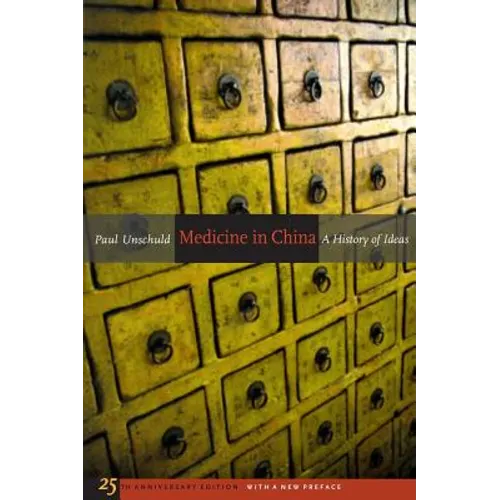 Medicine in China: A History of Ideas, 25th Anniversary Edition, with a New Preface Volume 13